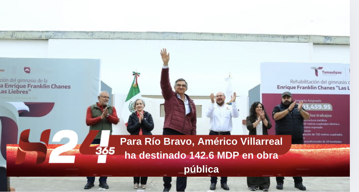 Para Río Bravo, Américo Villarreal ha destinado 142.6 MDP en obra pública