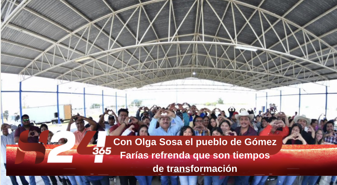 Con Olga Sosa el pueblo de Gómez Farías refrenda que son tiempos de transformación