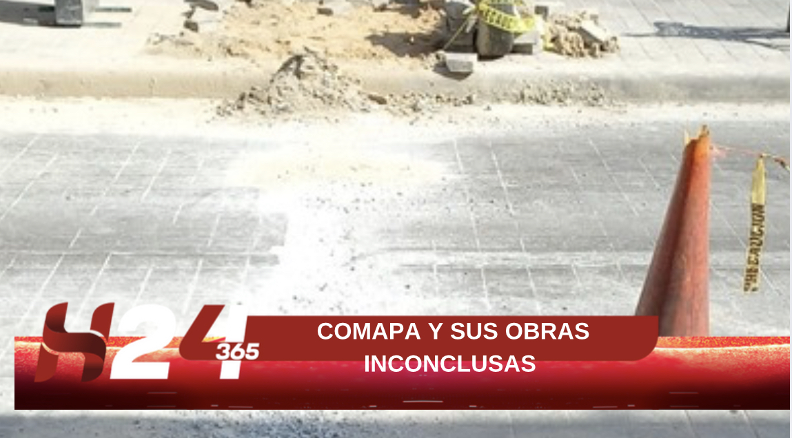 COMAPA Y SUS OBRAS INCONCLUSAS