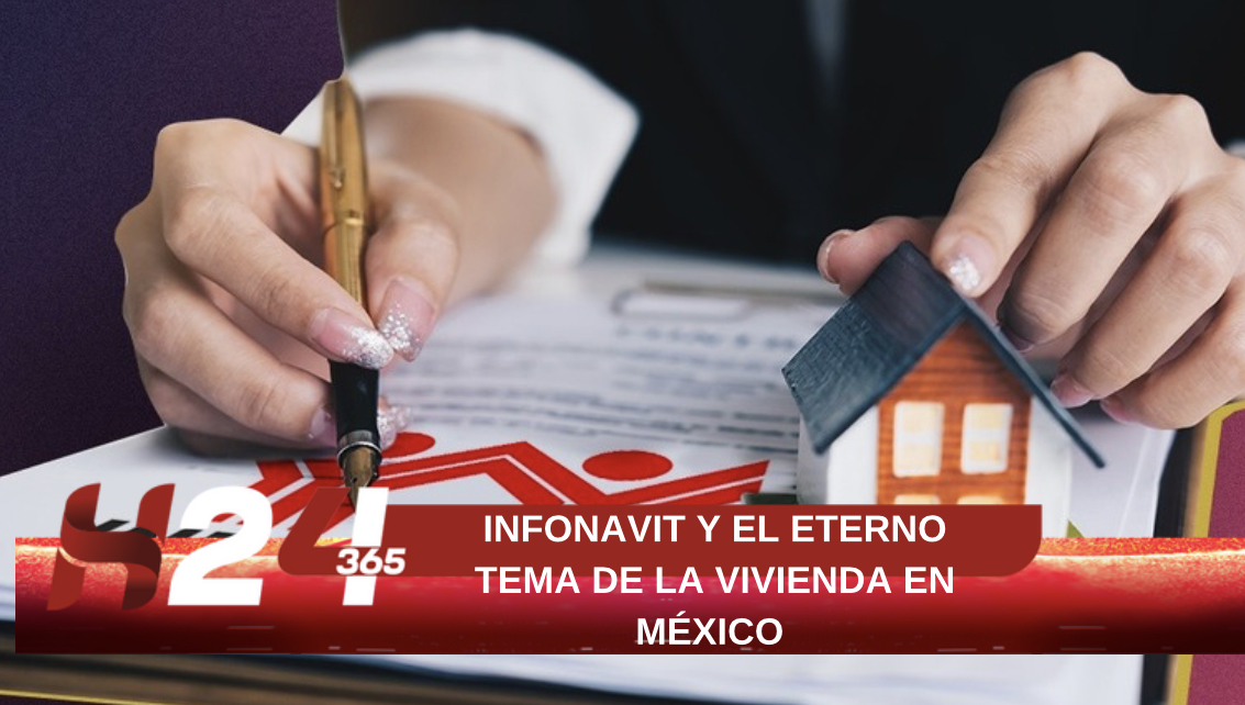 Infonavit y el eterno tema de la vivienda en Mexico