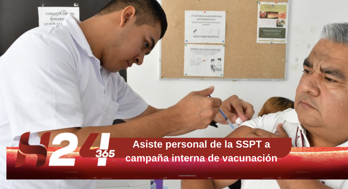 Asiste personal de la SSPT a campaña interna de vacunación