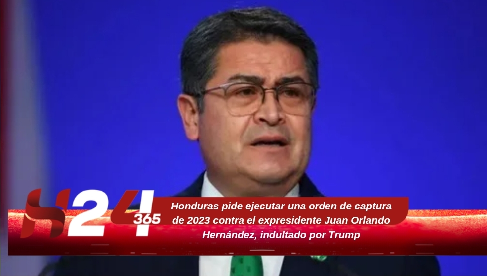 Honduras pide ejecutar una orden de captura de 2023 contra el expresidente Juan Orlando Hernández, indultado por Trump